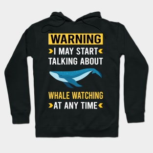 Warning Whale Watching Hoodie